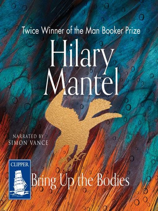 Title details for Bring Up the Bodies by Hilary Mantel - Wait list
